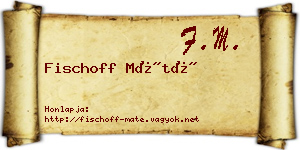 Fischoff Máté névjegykártya